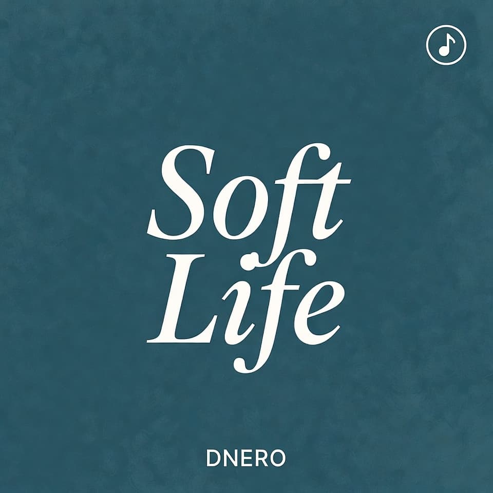 Soft Life by DNERO